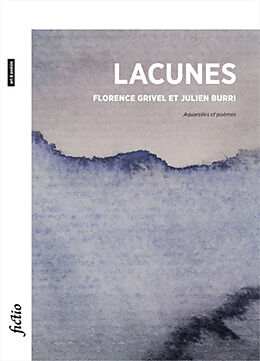 Broché Lacunes : aquarelles et poèmes de Florence; Burri, Julien Grivel
