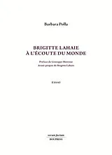 Broschiert Brigitte Lahaie à l'écoute du monde : essai von Barbara Polla