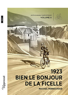 Broschiert Les plus grands Tours de France. Vol. 2. 1923 : bien le bonjour de la ficelle : récit von Michael Pérruchoud