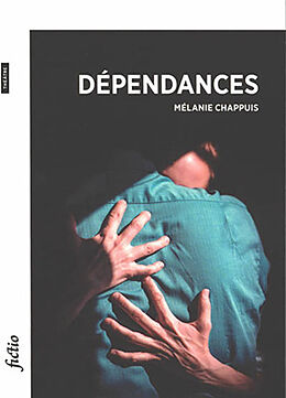 Broché Dépendances de Mélanie Chappuis