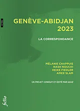 Broschiert Genève-Abidjan 2023 : la correspondance von M.; Nouchi, N.; Fiedler,H.; Slam, A. Chappuis