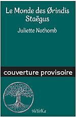 Broché Le monde des Orindis Staegus de Juliette Nothomb