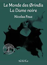 Broschiert Le monde des Orindis. La dame noire von Nicolas Feuz