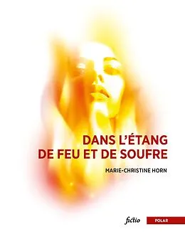 E-Book (epub) Dans l'étang de feu et de soufre von Marie-Christine Horn