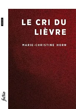 E-Book (epub) Le Cri du lièvre von Marie-Christine Horn