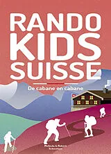 Broschiert Rando kids Suisse : de cabane en cabane von Melinda Et Robert Schoutens
