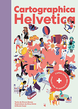 Fester Einband Cartographica Helvetica (FR) von Diccon (Text) Christ, Diana & Carpi, Nicola (Illustrationen) Bew