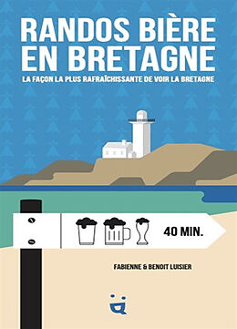 Kartonierter Einband Randos Bière Bretagne von Fabienne & Luisier, Benoit Luisier