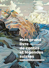 Broschiert Mon grand livre de contes et légendes suisses. Vol. 3. Il était une fois des hommes et des femmes von Denis Kormann