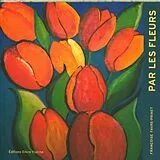 Broschiert Par les fleurs von Françoise Favre-Prinet