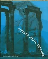 Broschiert Sous la voûte obscure von 