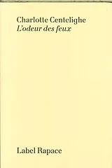 Broschiert L'odeur des feux von Charlotte Centelighe
