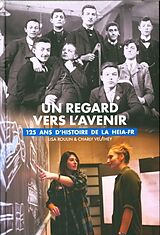 Livre Relié Un regard vers l'avenir : 125 ans d'histoire de la HEIA-FR de Lisa; Veuthey, Charly Roulin