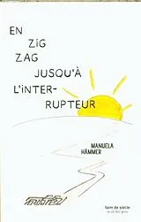 Broschiert En zigzag jusqu'à l'interrupteur von Manuela Hämmer