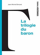 Broschiert La trilogie du baron von Jean-Michel Borcard