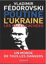 Poutine, l'Ukraine : les faces cachées von Vladimir Fédorovski