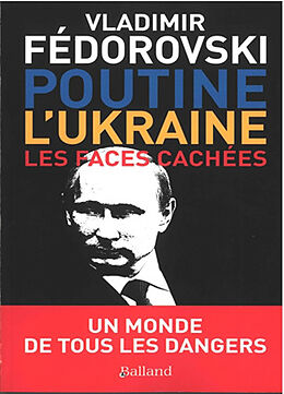 Couverture cartonnée Poutine Et L'Ukraine. - Les Faces Cachees. de Vladimir Fedorovski
