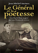 Broché Le général et la poétesse : un chef d'Etat inspiré par une femme de lettres de Jean-Michel Anciaux