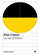 Broschiert Le roi d'Olten von Alex Capus