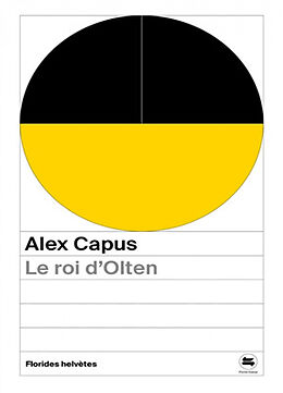 Broschiert Le roi d'Olten von Alex Capus