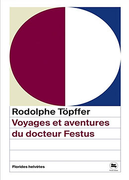 Broché Voyages et aventures du docteur Festus. Un printemps avec M. Töpffer de Rodolphe Töpffer