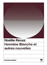 Broché Hermine blanche : et autres nouvelles de Noëlle Revaz