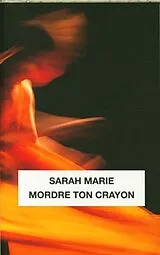 Broschiert Mordre ton crayon von Sarah Marie