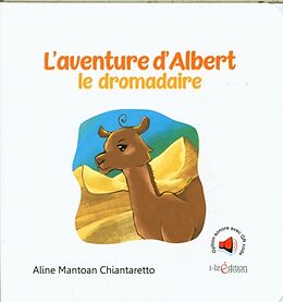 Broché L'aventure d'Albert le dromadaire de Aline Mantoan Chiantaretto