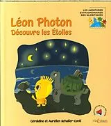 Kartonierter Einband Léon Photon découvre les étoiles von Géraldine; Schaller-Conti, A. Schaller-Conti
