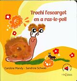 Broché Trichi l'escargot en a ras-le-poil de Caroline; Schwab, Sandrine Mandy