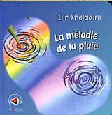 Broché La mélodie de la pluie de Ilir Xheladini