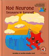 Couverture cartonnée Noé Neurone découvre le sommeil de Géraldine; Schaller, Aurélien Schaller-Conti