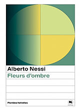 Broché Fleurs d'ombre : récits de Alberto Nessi