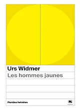 Broschiert Les hommes jaunes von Urs Widmer