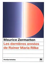 Broschiert Les dernières années de Rainer Maria Rilke von Maurice Zermatten
