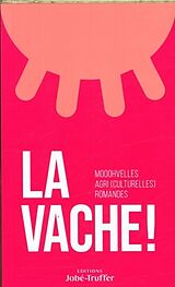 Taschenbuch La vache ! : mooohvelles agri(culturelles) romandes von 