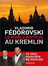 Broschiert Le diable boiteux au Kremlin : le vrai magicien de Moscou von Vladimir Fédorovski