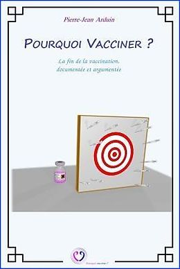 eBook (epub) Pourquoi vacciner ? de Pierre-Jean Arduin