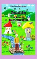 E-Book (epub) Justin au Pays de Kaoutchou von Tarabula Myriam