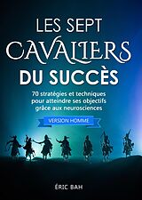 eBook (epub) Les Sept Cavaliers du Succès (version homme) de Éric Bah