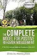 Couverture cartonnée The COMPLETE Model for Positive Behavior Management de Dina Al-Hidiq Zebib