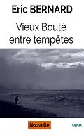 E-Book (epub) Vieux Bouté entre tempêtes von Eric Bernard