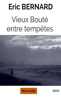 E-Book (epub) Vieux Bouté entre tempêtes von Eric Bernard