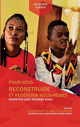 eBook (epub) Pour nous reconstruire et redevenir nous-mêmes de Bwemba Bong, Souleymane Bachir Diagne