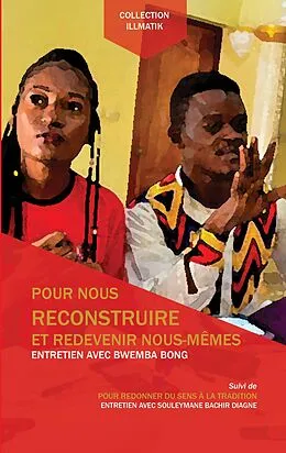 E-Book (epub) Pour nous reconstruire et redevenir nous-mêmes von Bwemba Bong, Souleymane Bachir Diagne