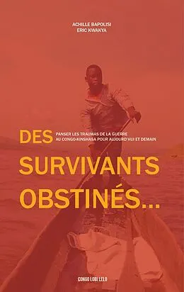 E-Book (epub) Des survivants obstinés von Achille Bapolisi, Eric Kwakya