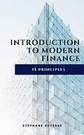 E-Book (epub) Introduction to Modern Finance: 15 Principles von Stephane Reverre