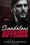 E-Book (epub) Scandalous Affairs (Tangled Hearts, #5) von Sara Claridge