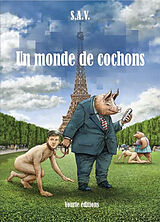 Broché Un monde de cochons de S.A.V.