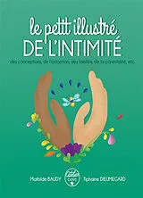 Broschiert Le petit illustré de l'intimité. Vol. 3. Le petit illustré de l'intimité des conceptions, de l'adoption, des familles... von Mathilde; Dieumegard, Tiphaine Baudy
